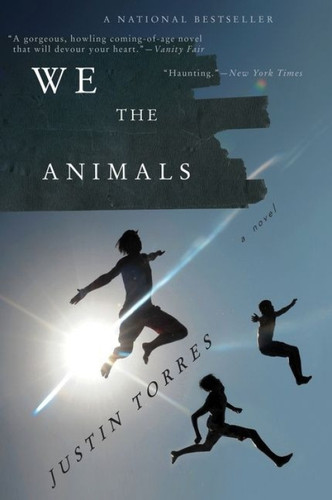 We The Animals (A Novel) by Justin Torres, 9780547844190