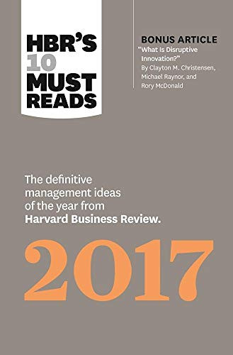 HBR's 10 Must Reads 2017 by Harvard Business Review, Clayton M. Christensen, Adam Grant, Vijay Govindarajan, Thomas H. Davenport, 9781633694620