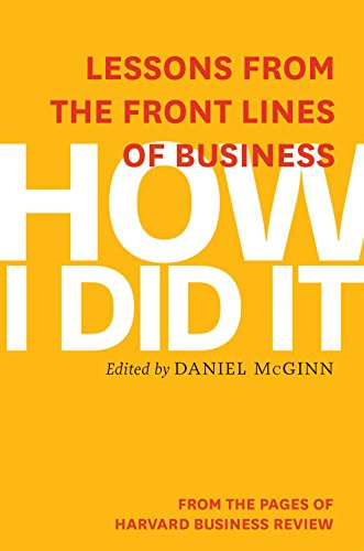 How I Did It (Lessons from the Front Lines of Business) - 9781633694811 - 9781633694811 by Harvard Business Review, Daniel McGinn, 9781633694811