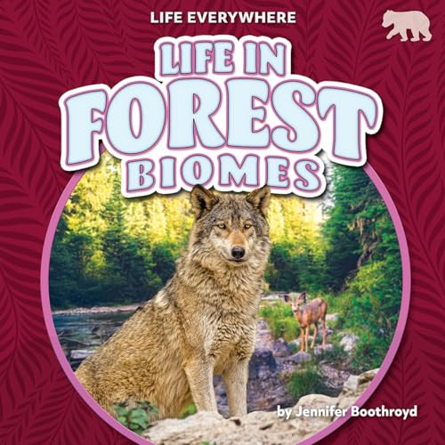 Life in Forest Biomes by Jennifer Boothroyd, 9798895775691