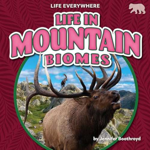 Life in Mountain Biomes by Jennifer Boothroyd, 9798895775721