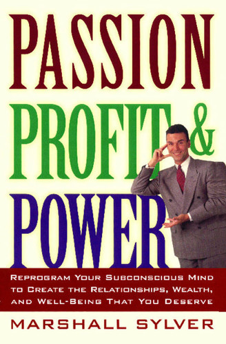 Passion Profit Power by Marshall Sylver, 9780684825212