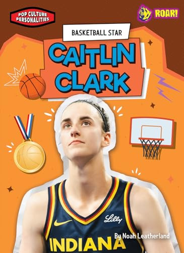 Basketball Star Caitlin Clark by Noah Leatherland, 9798895778289