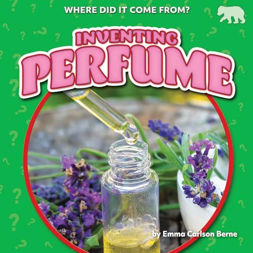 Inventing Perfume - 9798895777688 by Emma Carlson Berne, 9798895777688