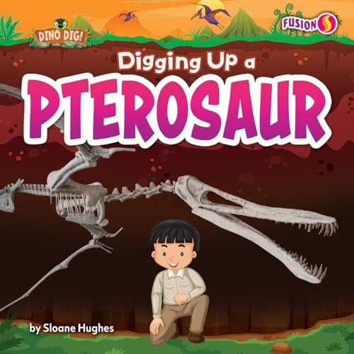 Digging Up a Pterosaur - 9798895777800 - 9798895777800 by Sloane Hughes, N/A