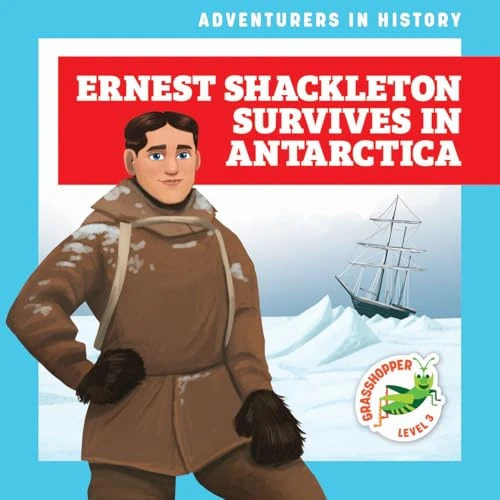 Ernest Shackleton Survives in Antarctica - 9798896621768 by Janie Havemeyer, Cesar Samaniego, 9798896621768
