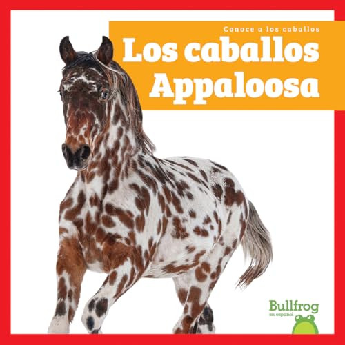 Los caballos Appaloosa (Appaloosa Horses) (Spanish Edition) by Rachel Grack, 9798896624240