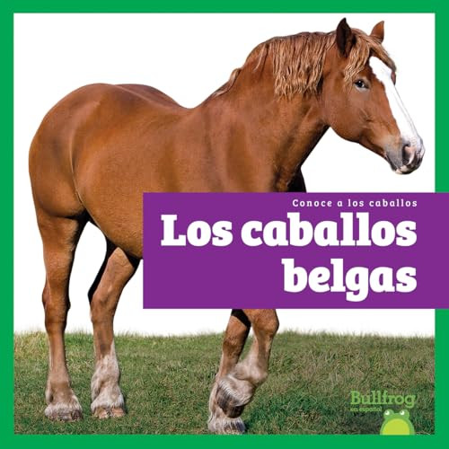 Los caballos belgas (Belgian Horses) (Spanish Edition) - 9798896624288 by Rachel Grack, 9798896624288