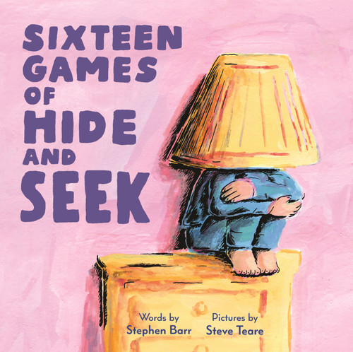 Sixteen Games of Hide and Seek by Stephen Barr, Steve Teare, 9780823460465