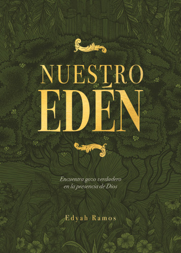 Nuestro Edén (Encuentra gozo verdadero en la presencia de Dios) (Spanish Edition) - 9798384541646 by Edyah Ramos, 9798384541646