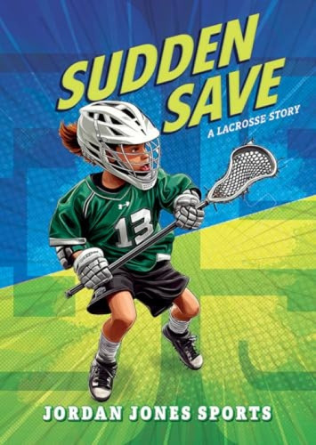 Sudden Save (A Lacrosse Story) by Jordan Jones, 9798899131028