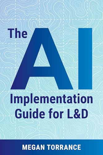 The AI Implementation Guide for L&D by Megan Torrance, 9781963392296
