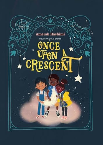 Once Upon A Crescent by Amerah Hashimi, 9781835920398
