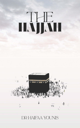The Hajjah (A Woman's Guide to Hajj) (Miniature Edition) by Dr Haifaa Younis, 9781847742896 The Hajjah (A Woman's Guide to Hajj) (Miniature Edition) by Dr Haifaa Younis, 9781847742896
