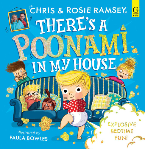 There's a Poonami in My House (The hilarious picture book from podcast stars and Sunday Times No 1 bestselling authors, Chris and Rosie Ramsey) by Chris Ramsey, Rosie Ramsey, Paula Bowles, 9781398534902