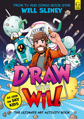 Draw With Will (The ultimate art activity book from comic book artist and TV star) by Will Sliney, 9781398534964
