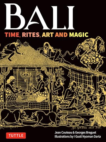Bali: Time, Rites, Art and Magic by Jean Couteau, Georges Breguet, I Gusti Nyoman Darta, 9780804859448