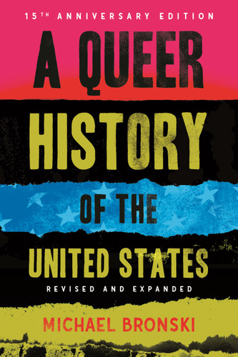 A Queer History of the United States (Revised And Expanded) - 9780807054765 by Michael Bronski, 9780807054765