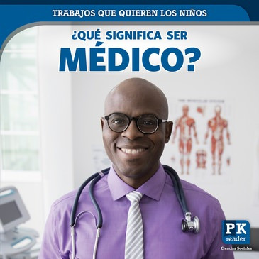 ¿Qué significa ser médico? (What's It Really Like to Be a Doctor) (Spanish Edition) by Christine Honders, 9781725305625
