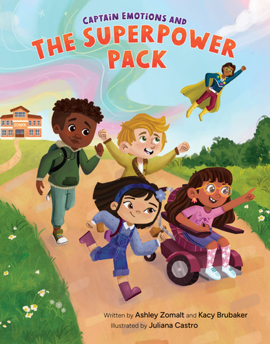 Captain Emotions and the SuperPower Pack by Ashley Zomalt, Kacy Brubaker, Juliana Castro, 9781556200441