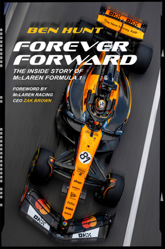 Forever Forward (The Inside Story of McLaren Formula 1) by Ben Hunt, Zak Brown, 9781646049226