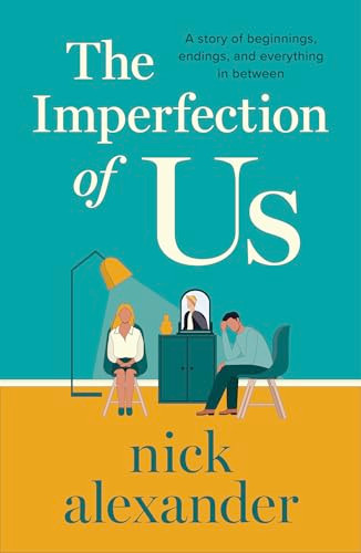 The Imperfection of Us (A story of beginnings, endings and everything in between) by Nick Alexander, 9781805080046