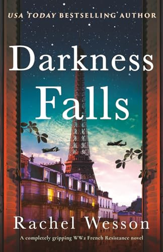 Darkness Falls (A completely gripping WW2 French Resistance novel about twin sisters) by Rachel Wesson, 9781805081296