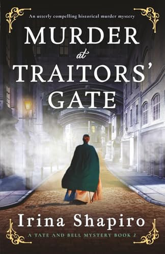 Murder at Traitors' Gate (An utterly compelling historical murder mystery) by Irina Shapiro, 9781805081821