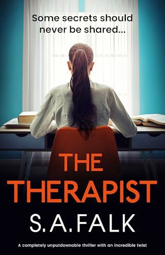 The Therapist (A completely unputdownable thriller with an incredible twist) by S.A. Falk, 9781805081883