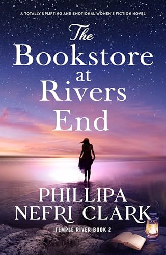 The Bookstore at Rivers End (A totally uplifting and emotional women's fiction novel) by Phillipa Nefri Clark, 9781805083085