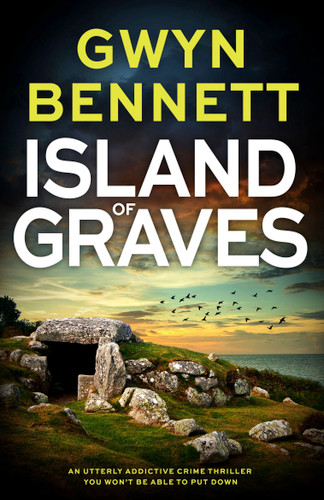 Island of Graves (A utterly addictive crime thriller you won't be able to put down) by Gwyn Bennett, 9781805083566 Island of Graves (A utterly addictive crime thriller you won't be able to put down) by Gwyn Bennett, 9781805083566