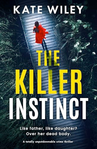 The Killer Instinct (A totally unputdownable crime thriller) by Kate Wiley, 9781805084471