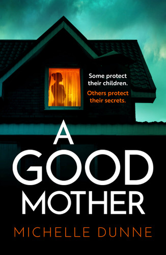 A Good Mother by Michelle Dunne, 9781805085300 A Good Mother by Michelle Dunne, 9781805085300