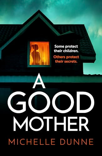 A Good Mother by Michelle Dunne, 9781805085300