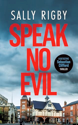 Speak No Evil (A Midlands Crime Thriller) by Sally Rigby, 9781805086222