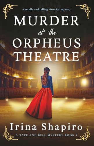 Murder at the Orpheus Theatre (A totally enthralling historical mystery) by Irina Shapiro, 9781805086635