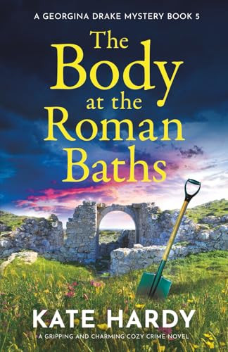 The Body at the Roman Baths (A gripping and charming cozy crime novel) by Kate Hardy, 9781805087540