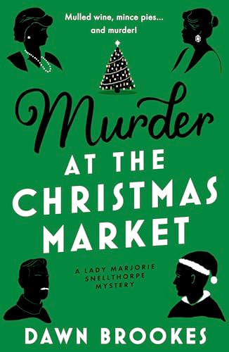 Murder at the Christmas Market by Dawn Brookes, 9781805089407