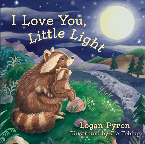 I Love You, Little Light by Logan Pyron, Fia Tobing, 9798384527343
