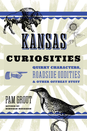Kansas Curiosities (Quirky Characters, Roadside Oddities & Other Offbeat Stuff) - 9781493092994 by Deborah Bouziden, 9781493092994