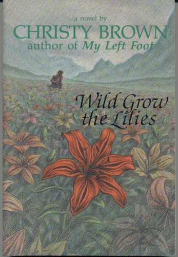 Wild Grow the Lilies by Christy Brown, 9780812824704