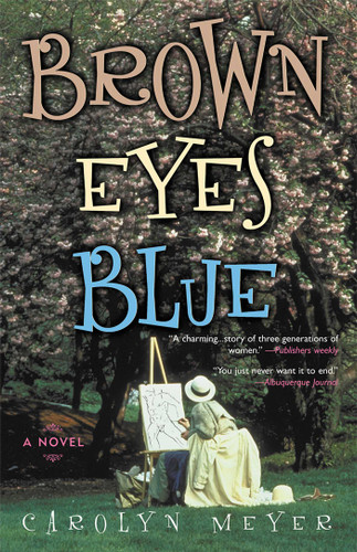 Brown Eyes Blue (A Novel) by Carolyn Meyer, 9781882593835