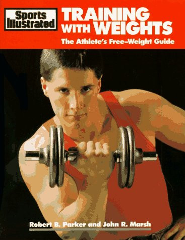 Training With Weights (The Athlete's Free-Weight Guide) by Robert B. Parker, 9781568000329