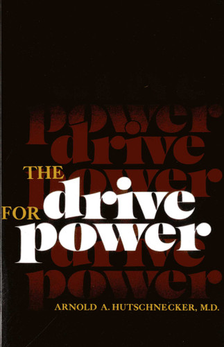 The Drive for Power by Arnold A. Hutschnecker, 9781590773222