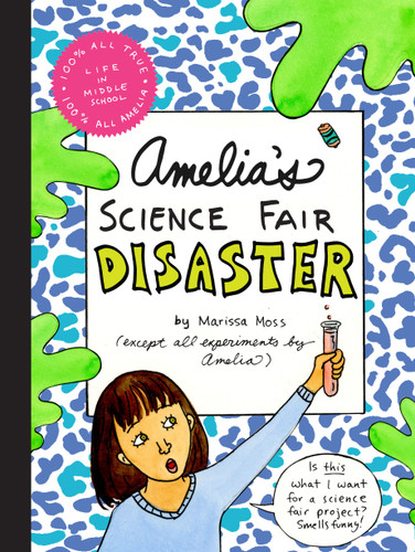 Amelia's Science Fair Disaster by Marissa Moss, Marissa Moss, 9781416964940