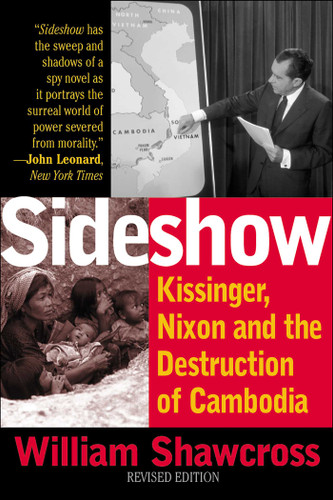 Sideshow (Kissinger, Nixon, and the Destruction of Cambodia) by William Shawcross, 9780815412243