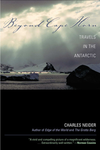 Beyond Cape Horn (Travels in the Antarctic) by Charles Neider, 9780815412359