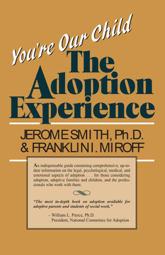 You're Our Child (The Adoption Experience) by Franklin I. Miroff, 9780819150363
