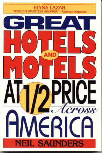 Great Hotels and Motels at Half Price Across America by Neil Saunders, 9781568330587