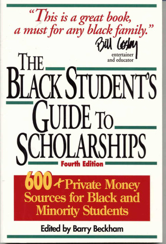 The Black Student's Guide to Scholarships (500+ Private Money Sources for Black and Minority Students) by Barry Beckham, 9781568330792